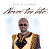 MUSIC: Denis Fuhnwi – Never Too Late