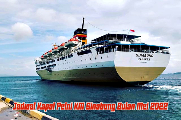 Jadwal Kapal Pelni KM Sinabung Bulan Mei 2022