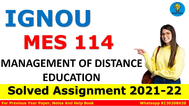 MES 114 MANAGEMENT OF DISTANCE EDUCATION Solved Assignment 2021-22