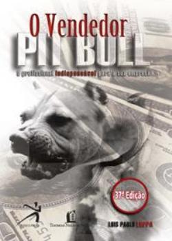 O Vendedor Pit Bull – Luís Paulo Luppa Download Grátis