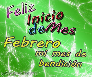 feliz inicio de mes febrero mes de bendición