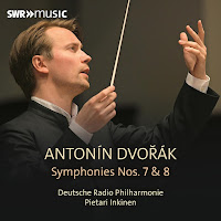 New Album Releases: ANTONIN DVORAK - SYMPHONIES NOS 7 & 8 (Deutsche Radio Philharmonie & Pietari Inkinen)