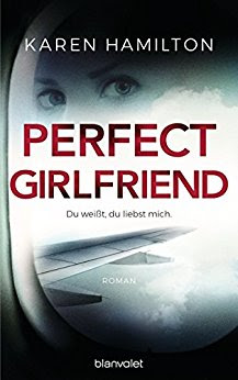 Neuerscheinungen im Juni 2018 #1 - Perfect Girlfriend - Du weißt, du liebst mich von Karen Hamilton