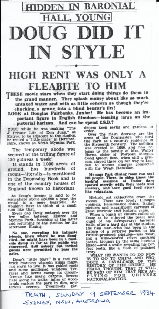 According to an article on page 29 of Truth, a newspaper published in Sydney Australia on Sunday 9 September 1934, Douglas Fairbanks Junior made it his home while filming “The Private Life of Don Juan” at the nearby Elstree Studios. Cutting courtesy of The National Library of Australia.