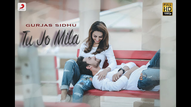 Gurjas Sidhu - Tu Jo Mila Lyrics | Latest Hindi Song 2018