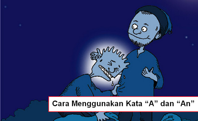 Penggunaan dan Perbedaan Kata “A” dan “An” dalam kalimat
