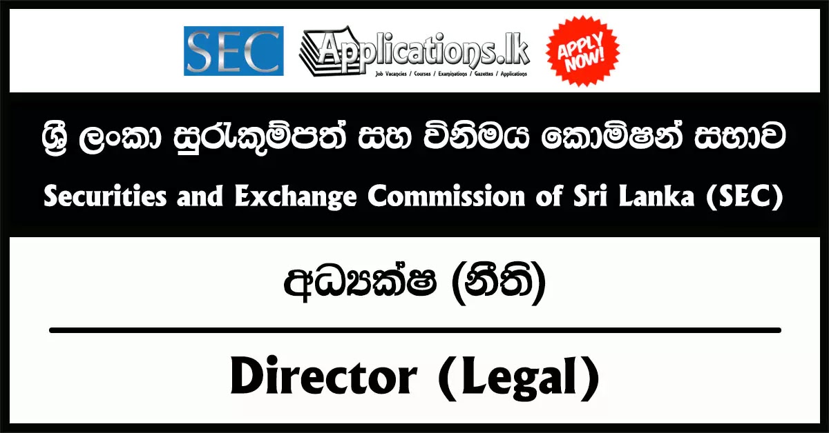 Director (Legal) – Securities and Exchange Commission of Sri Lanka (SEC) 2023