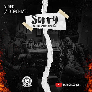 Paulelson disponibiliza single "Sorry" com Riscow [Video]