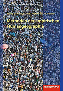 Methoden der empirischen Humangeographie: 2. Auflage - Neubearbeitung 2013 (Das Geographische Seminar, Band 30)