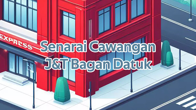 Senarai Cawangan J&T Bagan Datuk