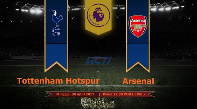  Prediksi Bola : Tottenham Hotspur Vs Arsenal , Minggu 30 April 2017 Pukul 22.30 WIB @ RCTI