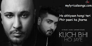 Kuch Bhi Ho Jaye lyrics | B Praak 