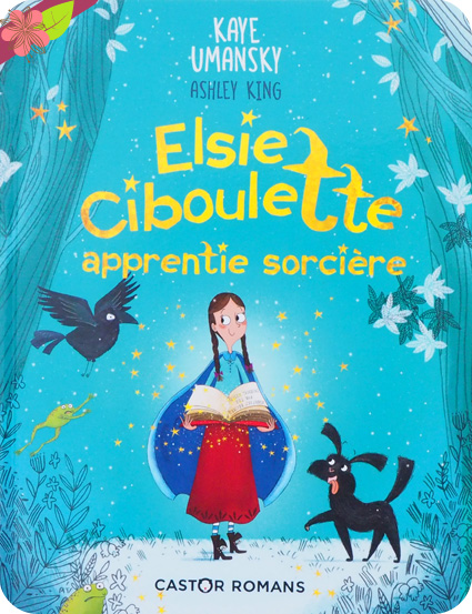 Elsie Ciboulette, apprentie sorcière De Kaye Umansky