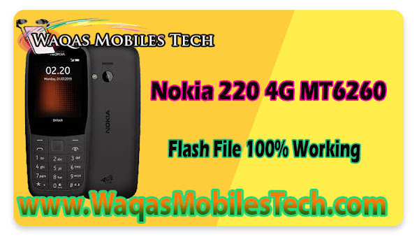 Nokia 220 4G MT6260 Flash File 100% Working - www.WaqasMobilesTech.com