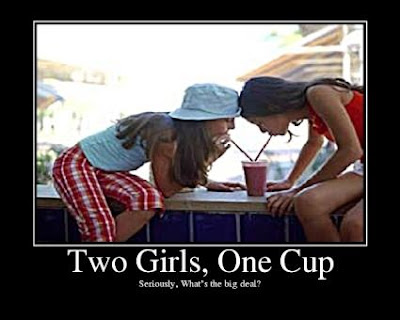 Two Girls, One Cup Demotivational Poster
