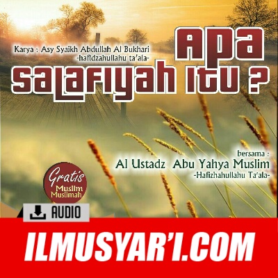 Apa Salafiyyah Itu - Ustadz Abu Yahya Muslim