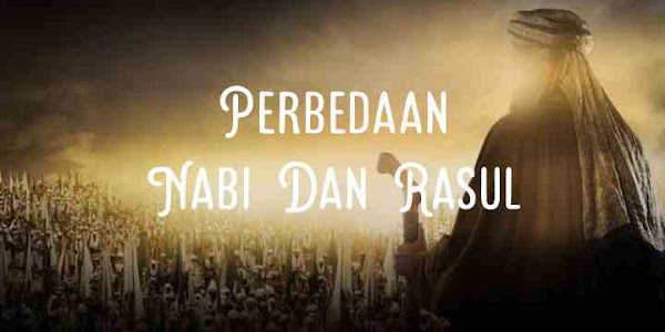 Perbedaan Nabi Dan Rasul