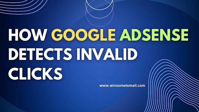 How google adsense detects invalid clicks and traffic?