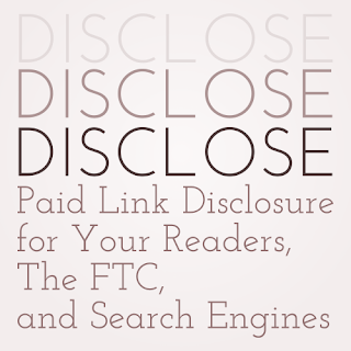 Disclose: Paid link disclosure for your readers, the FTC, and search engines