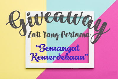 Giveaway Zati Yang Pertama Semangat Merdeka, Blogger Giveaway, Blog, Merdeka 2018, 