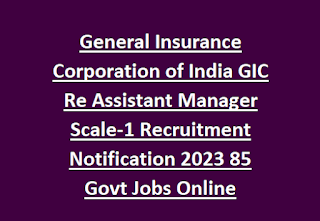 General Insurance Corporation of India GIC Re Assistant Manager Scale-1 Recruitment Notification 2023 85 Govt Jobs Online