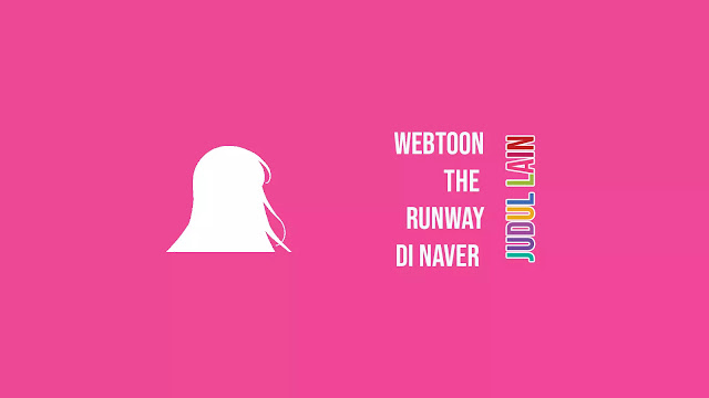 Link Webtoon The RUNWAY di Naver