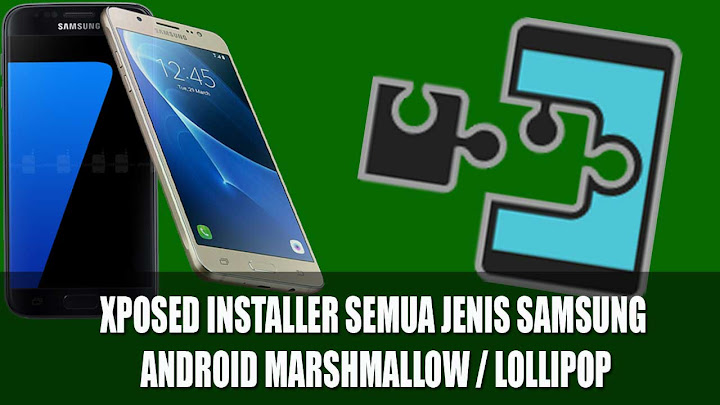 Bagaimana Cara Pasang Xposed Framework Samsung Galaxy Android Marshmallow / Lollipop