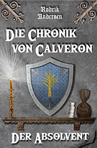 Die Chronik von Calveron: Der Absolvent