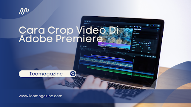Cara Crop Video Di Adobe Premiere