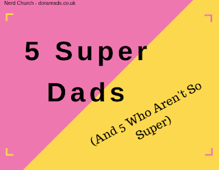 5 Super Dads (And 5 Who Aren't So Super) title image