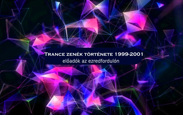 Trance zenék története 1999-2001, előadók az ezredfordulón