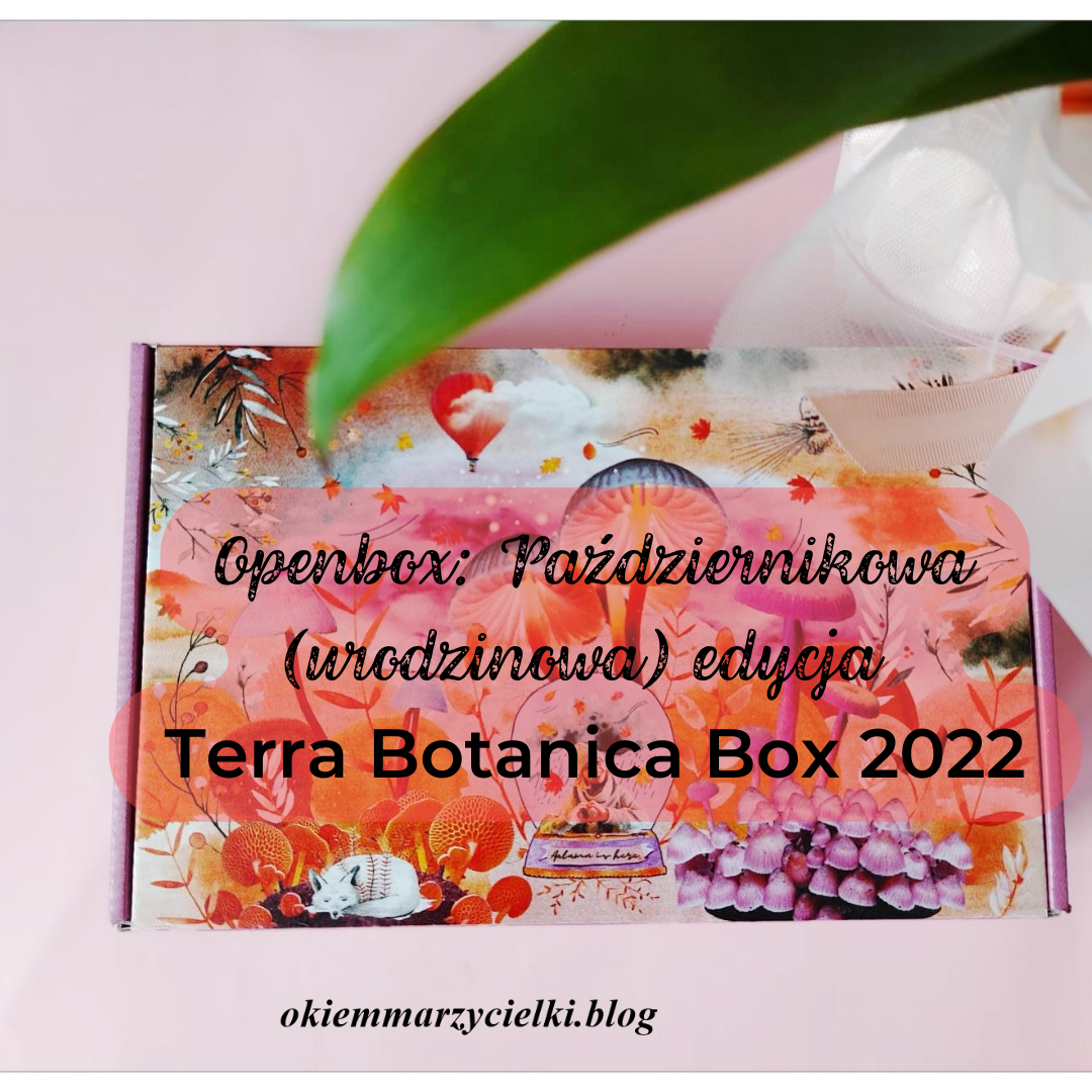 Openbox: Październikowa (urodzinowa) edycja Terra Botanica Box 2022| Lost Alchemy 