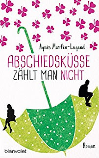 Neuerscheinungen im Jänner 2018 #2 - Abschiedsküsse zählt man nicht von Agnés Martin-Lugand