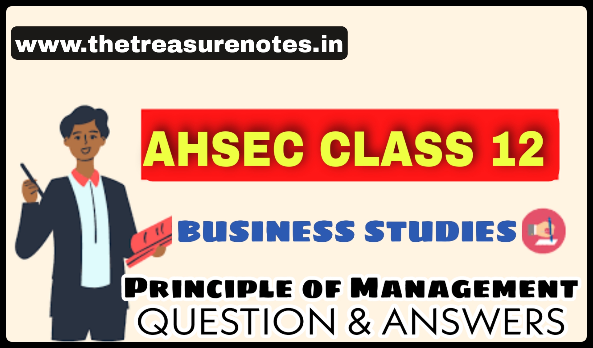 AHSEC CLASS 12: PRINCIPLES OF MANAGEMENT | Business Studies Notes & Important Questions Answers | HS 2nd Year