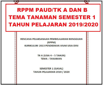 RPPM TK  A DAN B TEMA TANAMAN SEMESTER 1 TAHUN PELAJARAN 2019/2020 KURIKULUM 2013