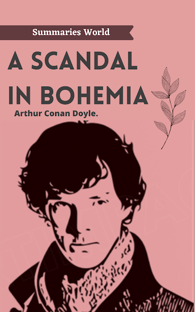 A Scandal in Bohemia - Book Summary - Arthur Conan Doyle