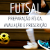 Material: Kit Avaliação e Prescrição - Preparação Física Futsal