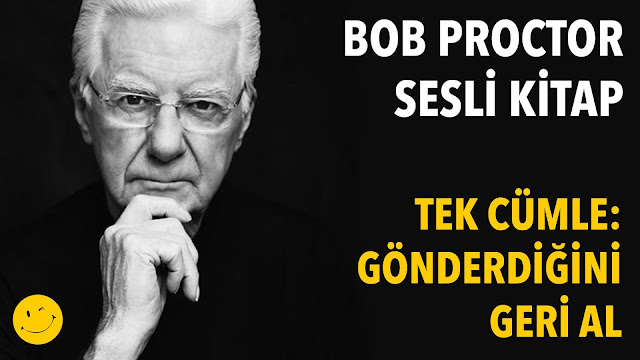 Tek Cümle: Gönderdiğini Geri Al / Bob Proctor Sesli Kitap