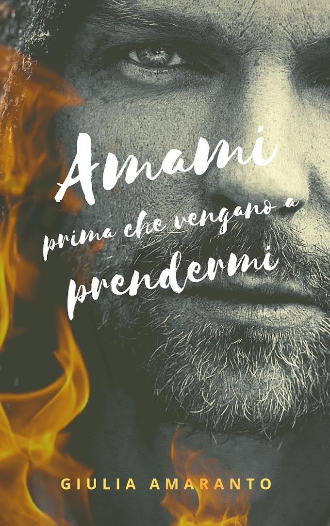 [Segnalazione] Amami prima che vengano a prendermi - Giulia Amaranto