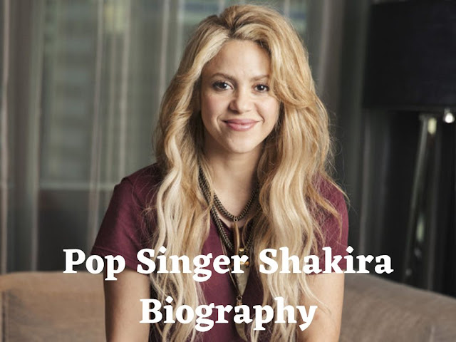 Pop Singer Shakira Biography: Height, Weight, Net Worth 2023, Education, Interesting Facts, and more