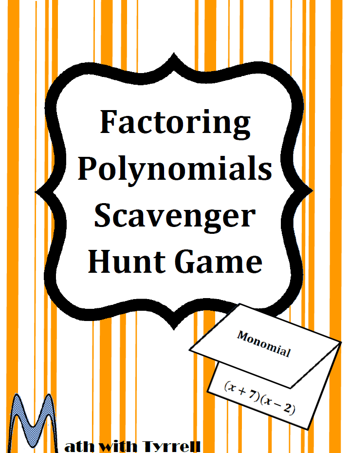 https://www.teacherspayteachers.com/Product/Factoring-Polynomials-Scavenger-Hunt-Game-403174