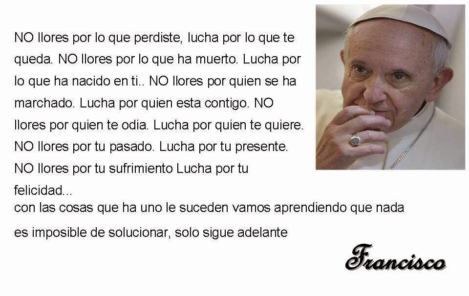 EL PAPA, NO LLORES
