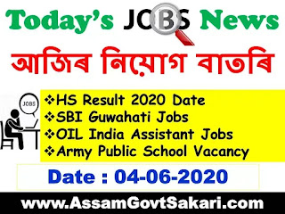 Job News Assam Today 04-06-2020 