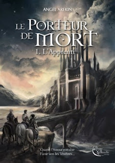 Le porteur de mort tome 1 : L'apprenti de Angel Arekin