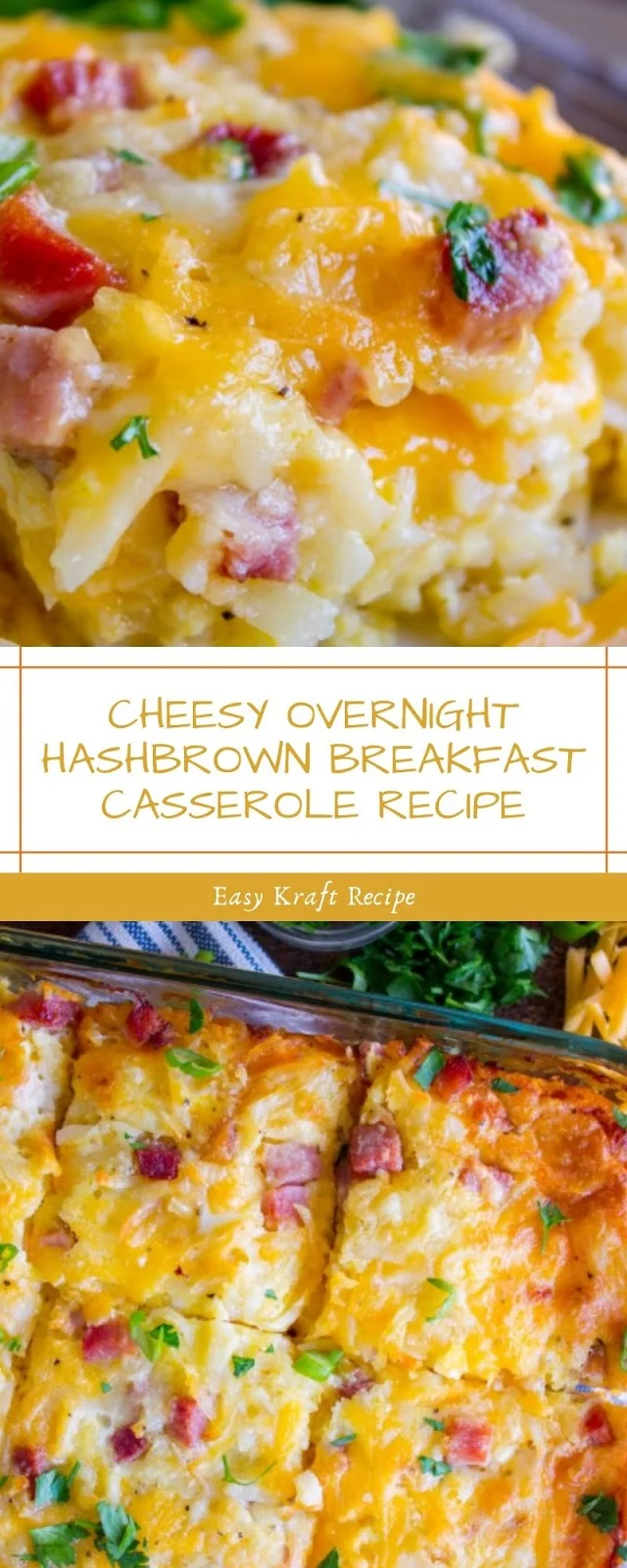 CHEESY OVERNIGHT HASHBROWN BREAKFAST CASSEROLE RECIPE