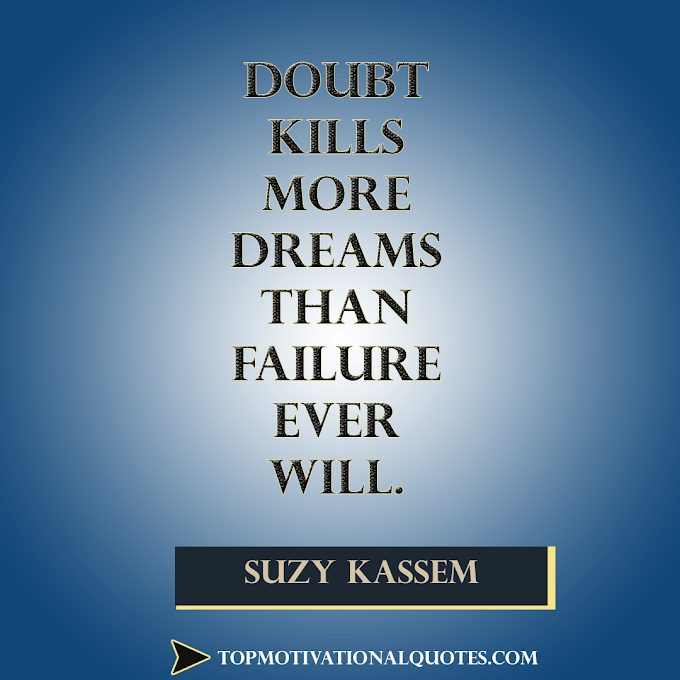 Doubt Kills More Dreams By Suzy Kassem ( Inspirational Image )