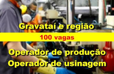 A Mundial RH está com mais de 100 vagas abertas para operadores de produção e operadores de usinagem em Gravataí e região. As oportunidades são para cerca de quatro indústrias instaladas na região, a maioria delas multinacionais que atuam em cadeia produtiva.