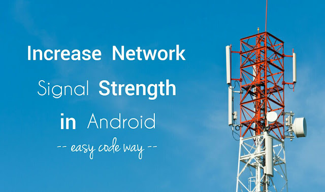 Increase network signal strength in Android