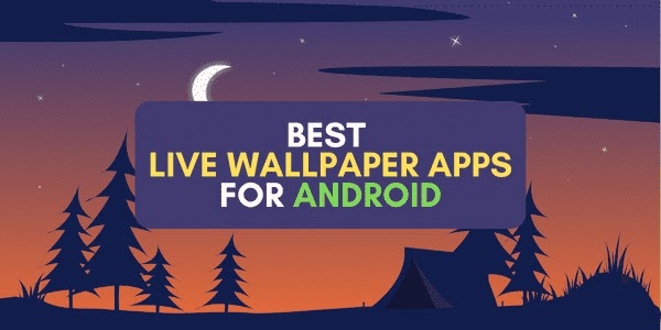 Best live wallpaper apps for Android