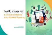 Cara Isi Saldo ShopeePay Lewat BSI Mobile dan BSINet Banking